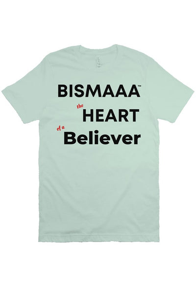 Bismaaa is The Heart Of A Believer T Shirt